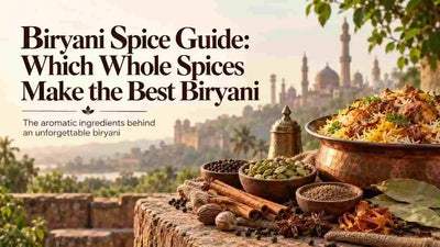 Biryani Spice Guide: Which Whole Spices Make the Best Biryani