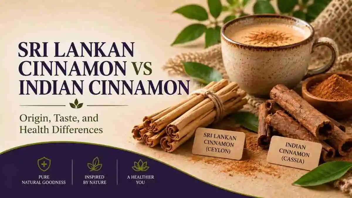 Sri Lankan Cinnamon vs Indian Cinnamon: Origin, Taste, and Health Differences